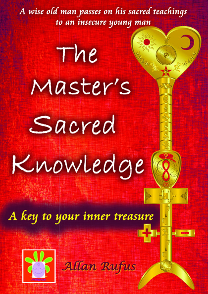 The Master's Sacred Knowledge by Allan Rufus